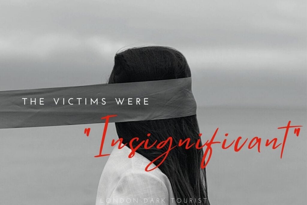 A monochrome image of a woman with a blindfold, symbolizing the societal indifference towards the marginalized 'insignificant' victims of Jack the Ripper, underscored by the red text 'The Victims Were "Insignificant"' by 'London Dark Tourist', suggesting a reason why Jack the Ripper was never caught.